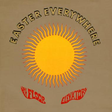 13th Floor Elevators -  Easter Everywhere